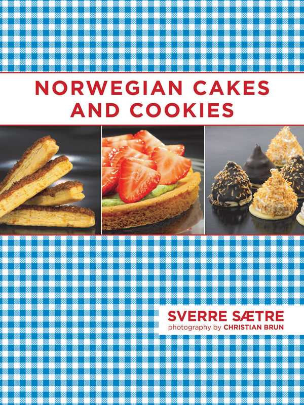 Norwegian Cakes and Cookies | Sverre Saetre