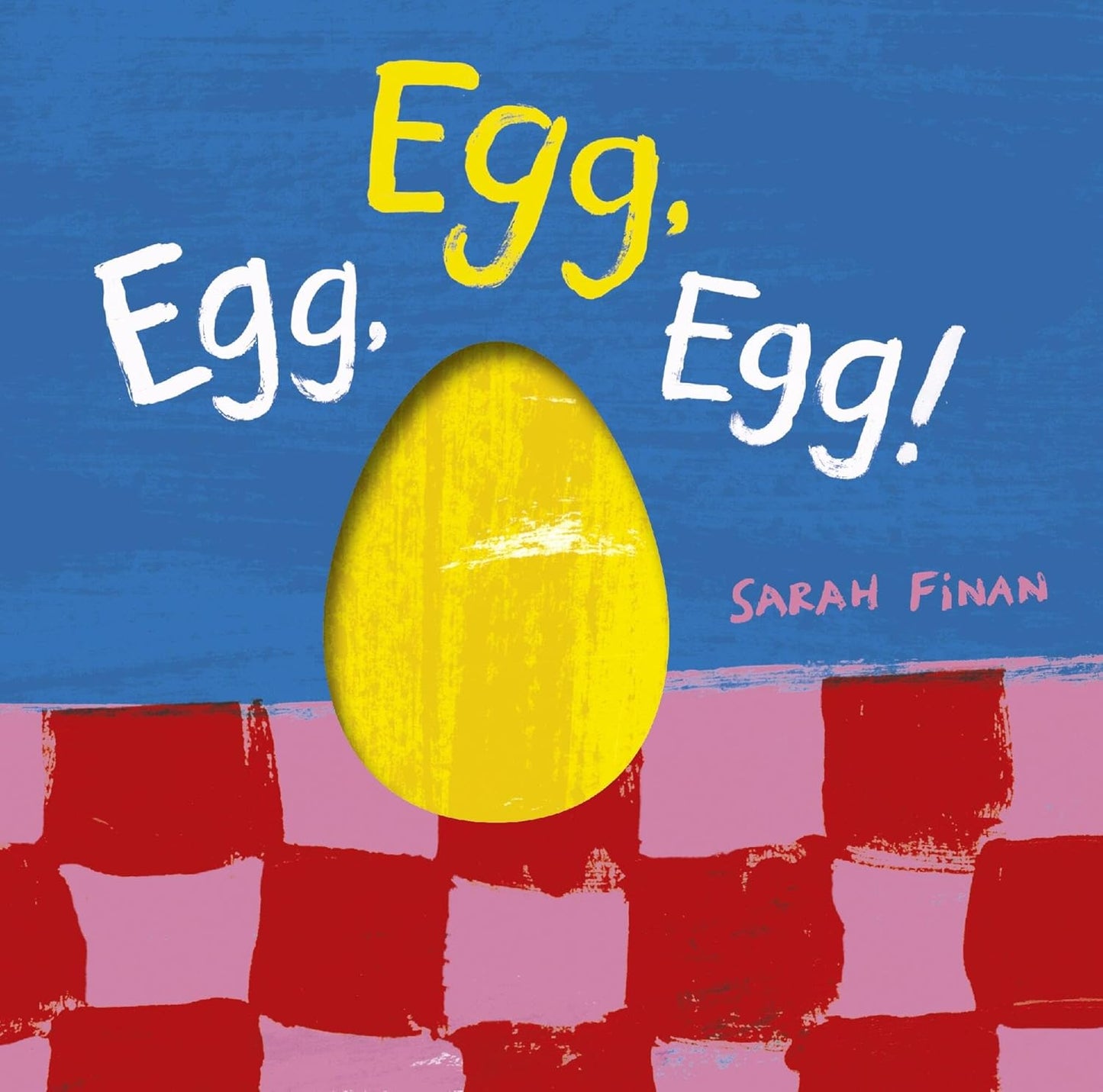 Egg, Egg, Egg! | Sarah Finan
