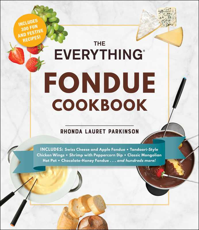 Everything Fondue Cookbook | Rhonda Lauret Parkinson
