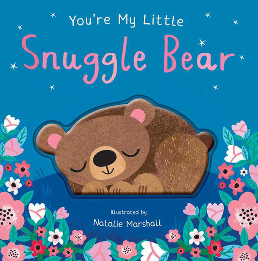 You're My Little Snuggle Bear | Nicola Edwards