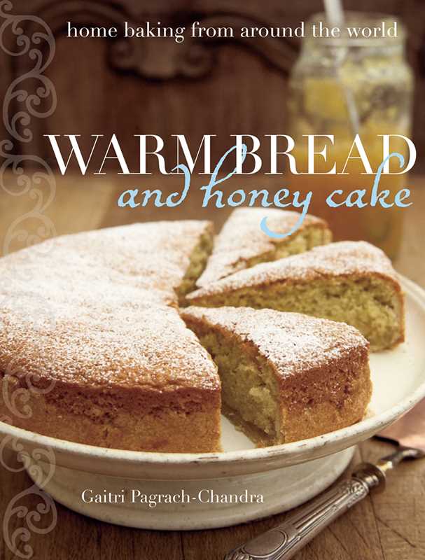 Warm Bread and Honey Cake | Gaitri Pagrach-Chandra