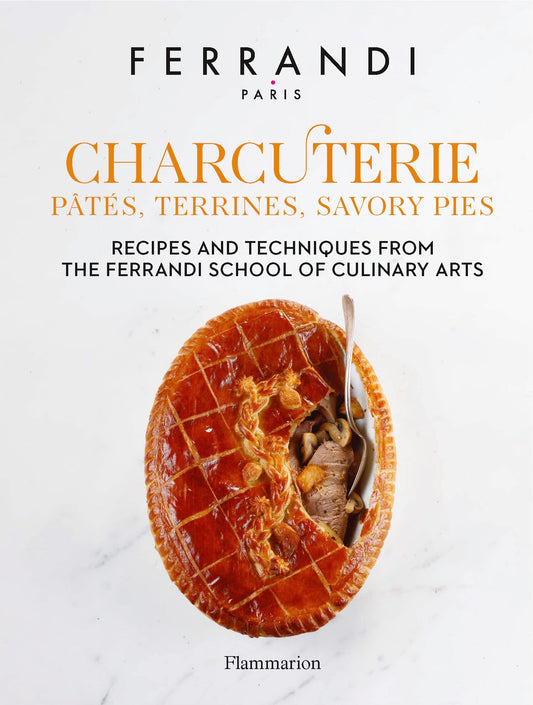 Charcuterie: Pâtés, Terrines, Savory Pies: Recipes and Techniques from the Ferrandi School of Culinary Arts | Ferrandi