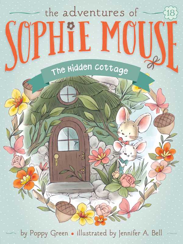 Sophie Mouse: The Hidden Cottage | Poppy Green