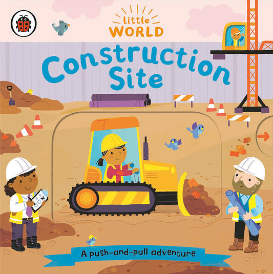 Construction Site: A Push-and-Pull Adventure | Ladybird