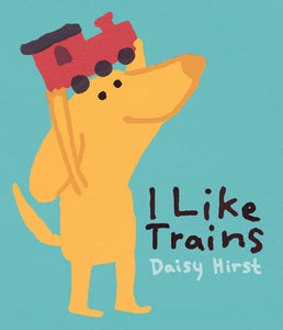 I Like Trains | Daisy Hirst