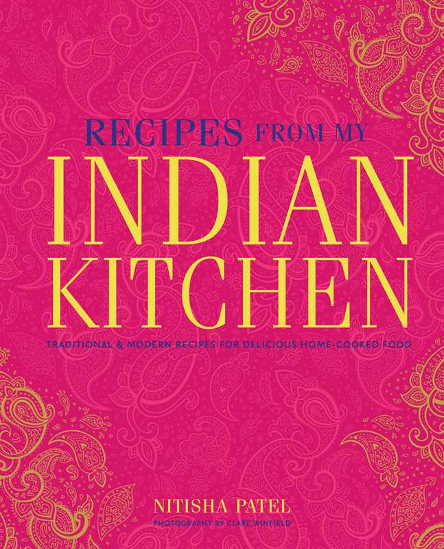 Recipes From My Indian Kitchen | Nitisha Patel