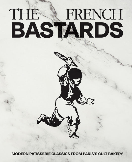 The French Bastards Modern Pâtisserie Classics | The French Bastards